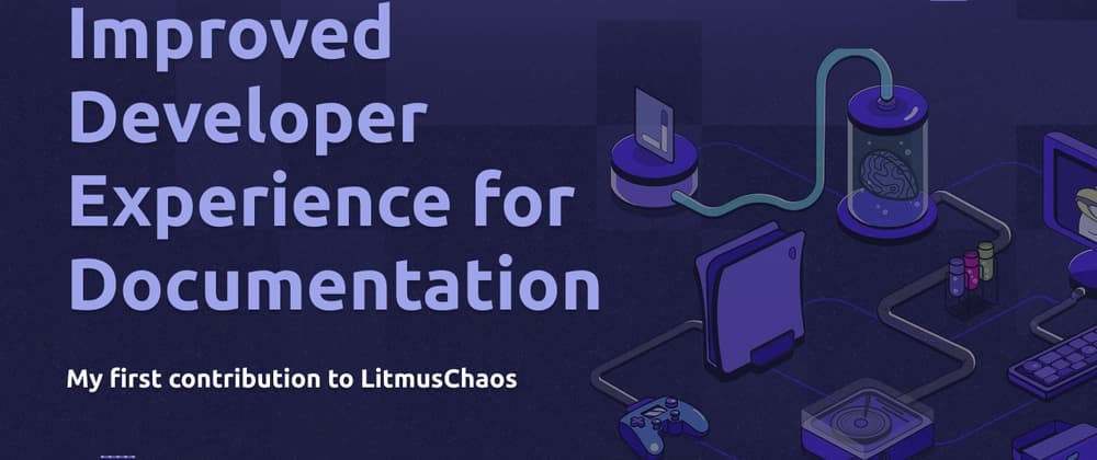 I improved the Developer Experience of Litmus Documentation