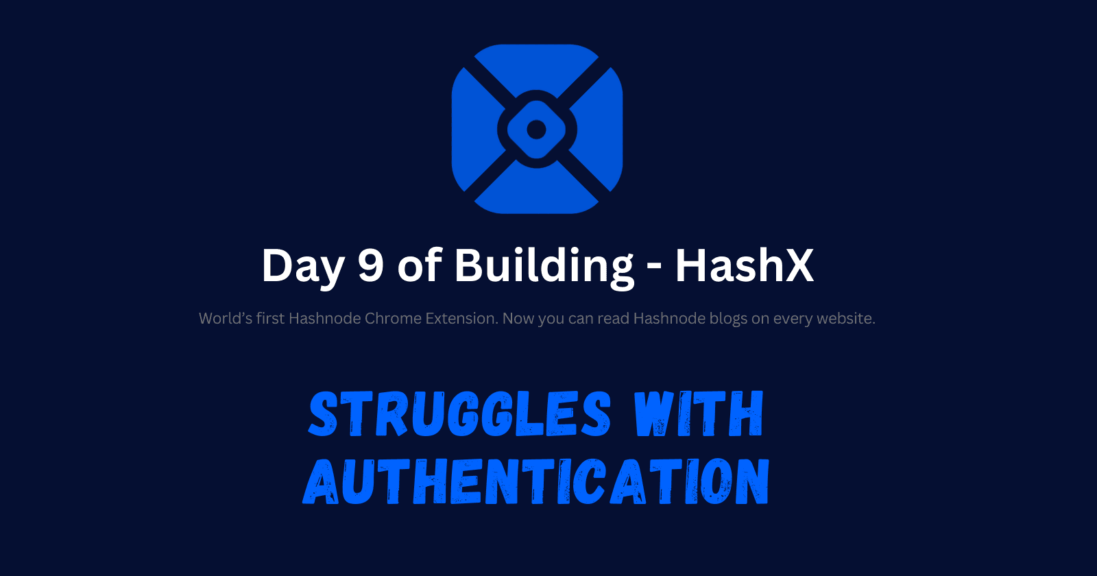 Day 9 - Struggles with Authentication